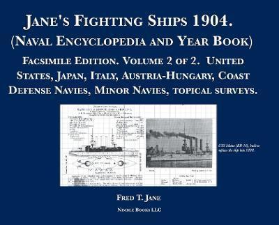 Jane's Fighting Ships 1904. (Naval Encyclopedia and Year Book): Facsimile Edition. Volume 2 of 2. United States, Japan, Italy, Austria-Hungary, Coast - Fred T. Jane