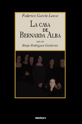 La Casa de Bernarda Alba - Federico Garcia Lorca