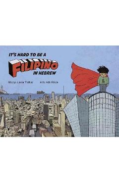 Poza produsului It's Hard to be a Filipino in Hebrew - Lavie Tidhar