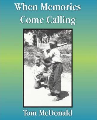 When Memories Come Calling - Tom Mcdonald