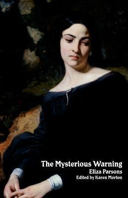 The Mysterious Warning: A German Tale (Northanger Abbey Horrid Novels) - Eliza Parsons