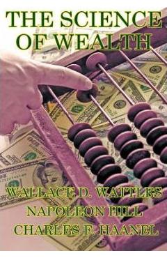 Coperta cărții 'The Science of Wealth - Wallace D. Wattles'
