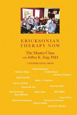 Ericksonian Therapy Now: The Master Class With Jeffrey K. Zeig - Wei-kai Hung