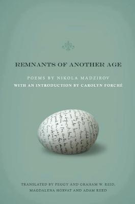 Remnants of Another Age - Nikola Madzirov