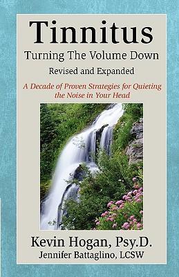 Tinnitus: Turning the Volume Down - Kevin Hogan