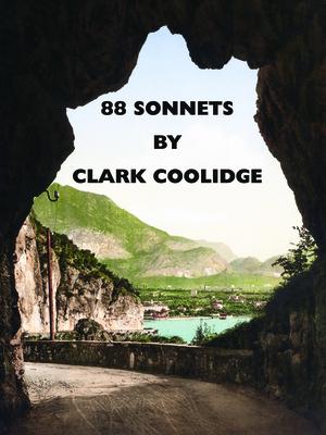 88 Sonnets: Poems - Clark Coolidge