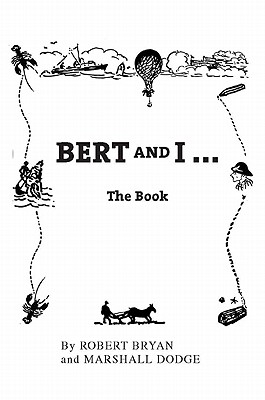 Bert and I: The Book - Robert Bryan
