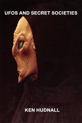 Coperta cărții 'UFOs and Secret Societies - Ken Hudnall'