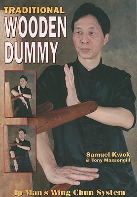 Traditional Wooden Dummy: Ip´s Man Wing Chun System - Tony Massengill