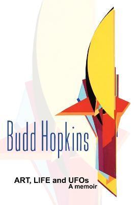 ART, LIFE and UFOs - Budd Hopkins