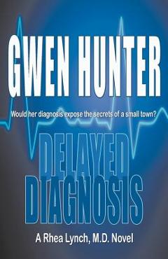 Poza produsului Delayed Diagnosis - Gwen Hunter