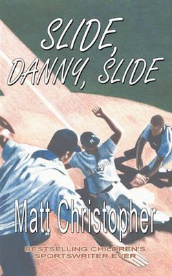 Slide, Danny, Slide - Matt Christopher