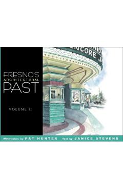 Coperta cărții 'Fresno's Architectural Past, Volume II - Pat Hunter'