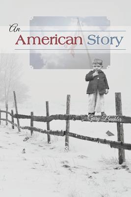 An American Story - Gary J. Buehler
