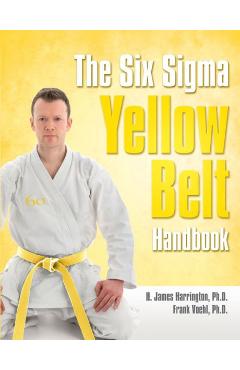 Coperta cărții 'The Six SIGMA Yellow Belt Handbook - Frank Voehl'