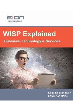Coperta cărții 'WISP Explained: Business, Services, Systems and Operation - Lawrence Harte'