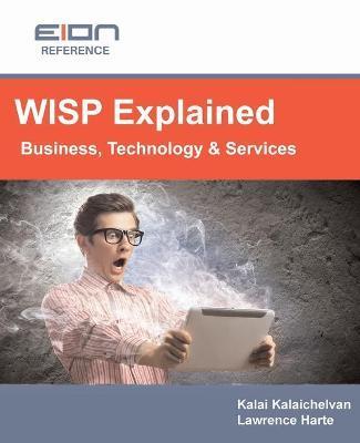 WISP Explained: Business, Services, Systems and Operation - Lawrence Harte