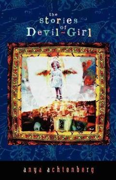 Coperta cărții 'The Stories of Devil-Girl - Anya Achtenberg'