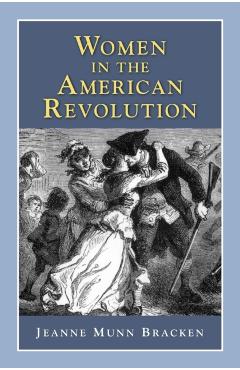 Women in the American Revolution - Jeanne Munn Bracken