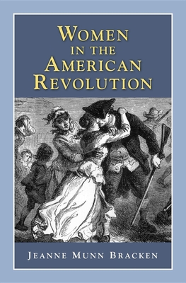 Women in the American Revolution - Jeanne Munn Bracken