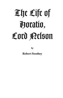 The Life of Horatio, Lord Nelson - Robert Southey