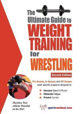 The Ultimate Guide to Weight Training for Wrestling - Rob Price