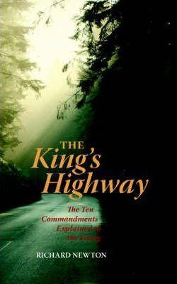 The King's Highway: The Ten Commandments Explained to the Young - Richard Newton