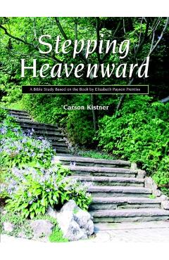 Stepping Heavenward: A Study Guide - Carson Kistner