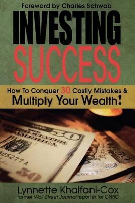 Investing Success: How to Conquer 30 Costly Mistakes & Multiply Your Wealth - Lynnette Khalfani-cox