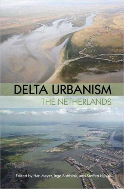 Delta Urbanism: The Netherlands: The Netherlands - Han Meyer