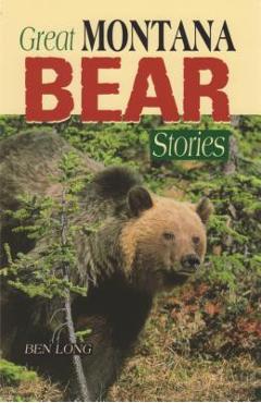 Poza produsului Great Montana Bear Stories - Ben Long