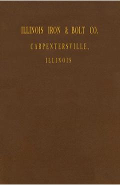 Coperta cărții 'Illinois Iron & Bolt Co. Catalog: 1889 Catalog - I. L. Iron'