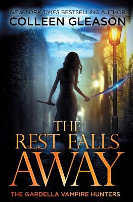 The Rest Falls Away: Victoria Book 1 - Colleen Gleason