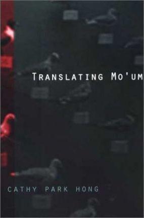 Translating Mo'um - Cathy Park Hong