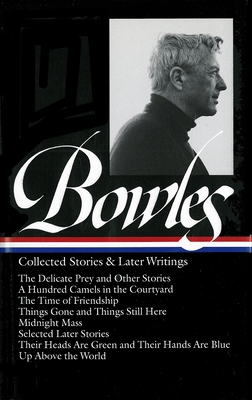 Collected Stories & Later Writings - Paul Bowles