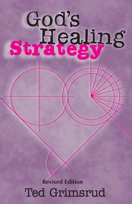 God's Healing Strategy, Revised Edition: An Introduction to the Bible's Main Themes - Ted Grimsrud