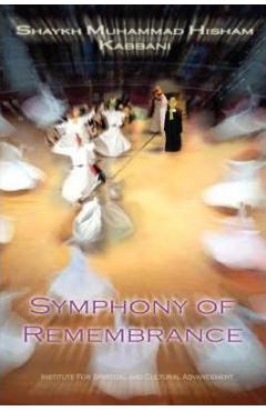 Coperta cărții 'Symphony of Remembrance - Shaykh Muhammad Hisham Kabbani'