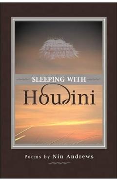 Coperta cărții 'Sleeping with Houdini - Nin Andrews'