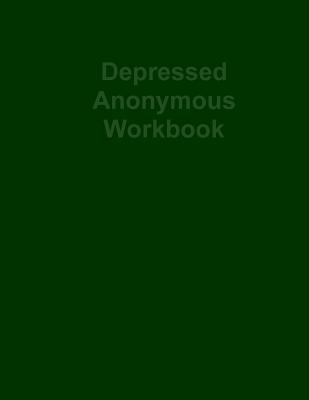 Depressed Anonymous Workbook - Hugh Smith