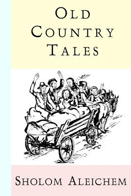 Old Country Tales - Sholem Aleichem