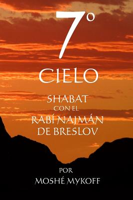 7 Cielo: Shabat con el Rebe Najmn de Breslov - Guillermo Beilinson