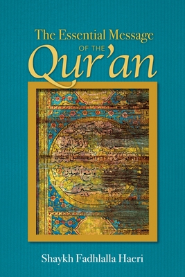 Essential Message of the Qur'an - Shaykh Fadhlalla Haeri