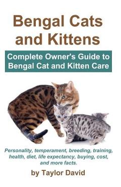 Poza produsului Bengal Cats and Kittens: Complete Owner's Guide to Bengal Cat and Kitten Care - Taylor David
