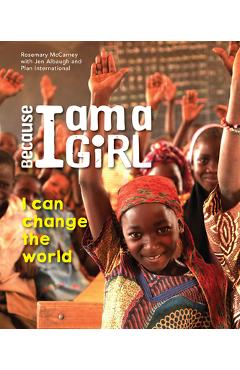 Poza produsului Because I Am a Girl: I Can Change the World - Rosemary Mccarney
