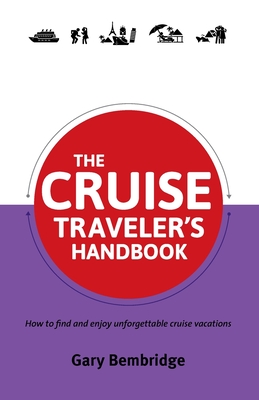The Cruise Traveler's Handbook - Gary Bembridge