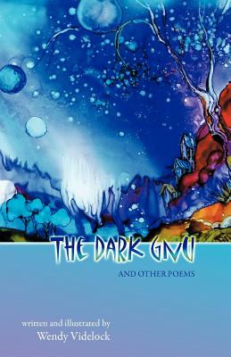 The Dark Gnu and Other Poems - Wendy Videlock