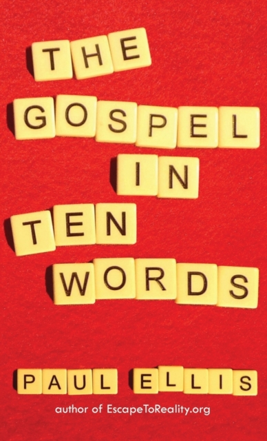 The Gospel in Ten Words - Paul Ellis