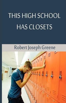 This High School Has Closets - Robert Joseph Greene