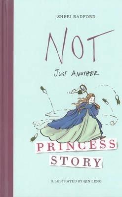 Not Just Another Princess Story - Sheri Radford
