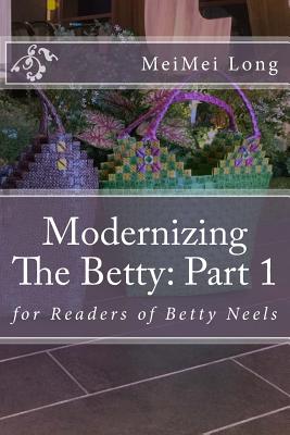 Coperta cărții 'Modernizing The Betty: Part 1: for Readers of Betty Neels - Meimei Long'